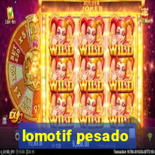 lomotif pesado