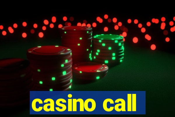 casino call