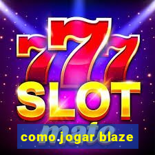 como.jogar blaze