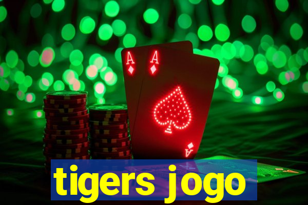 tigers jogo