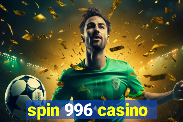 spin 996 casino