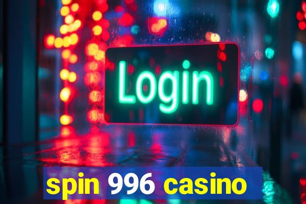 spin 996 casino