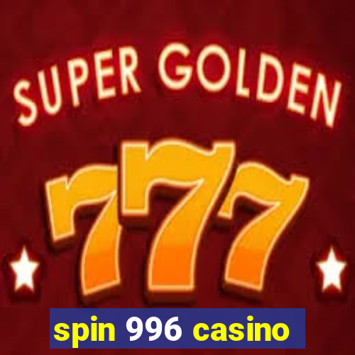 spin 996 casino