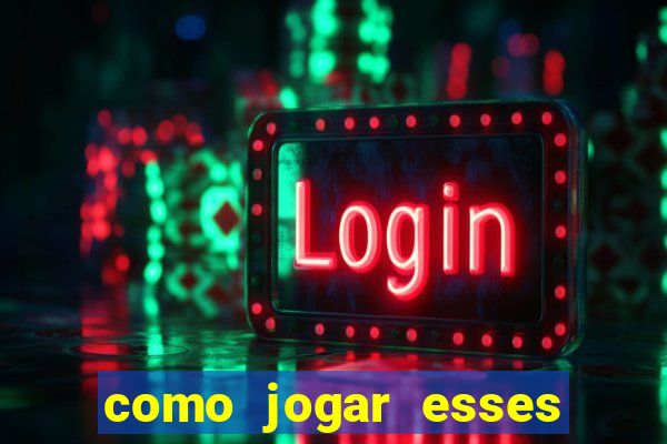 como jogar esses jogos online