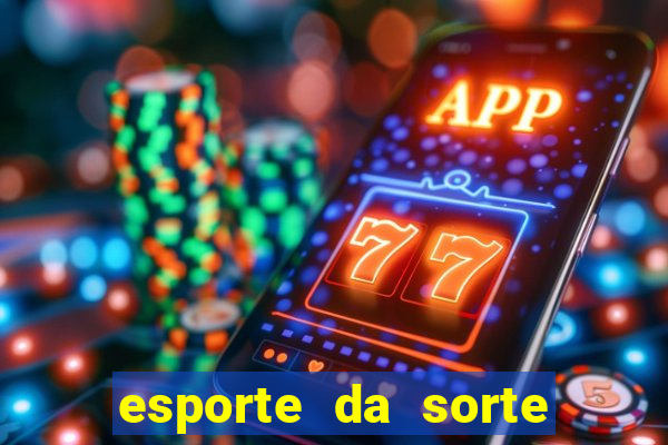 esporte da sorte casino como jogar