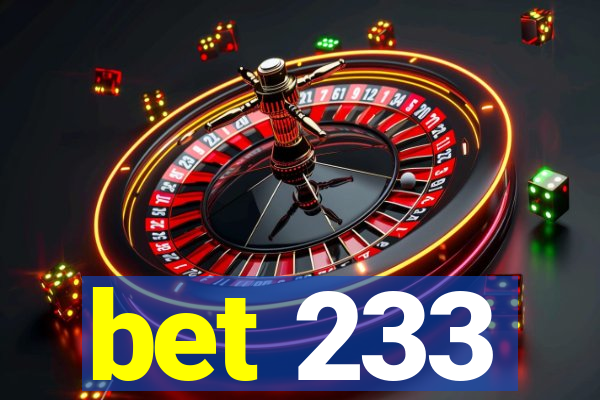 bet 233