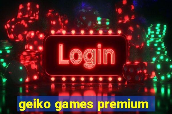 geiko games premium