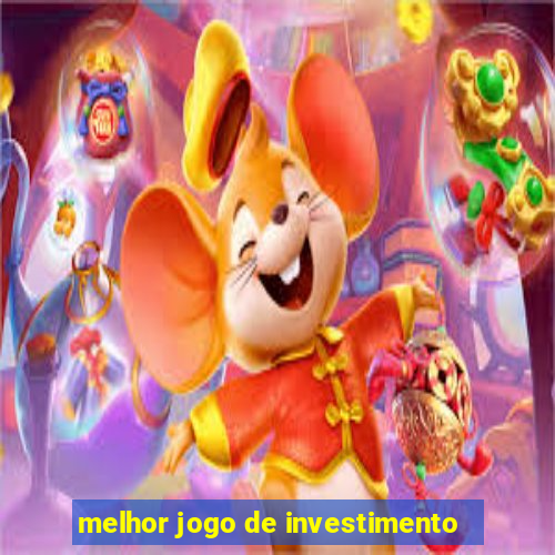 melhor jogo de investimento