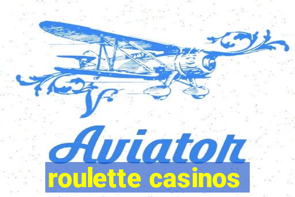 roulette casinos