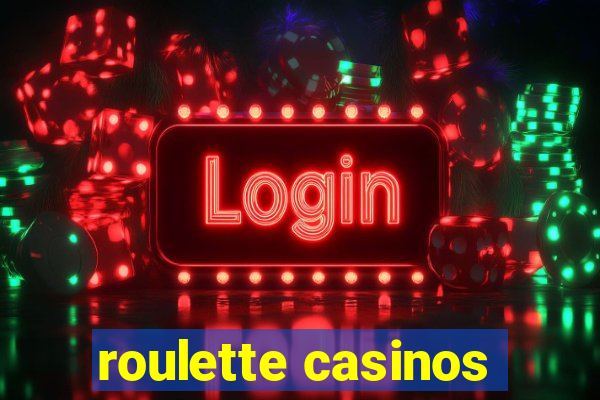 roulette casinos