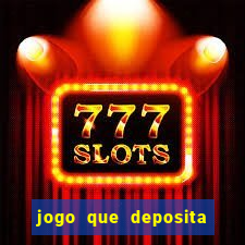 jogo que deposita r$ 1