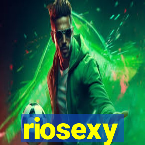 riosexy