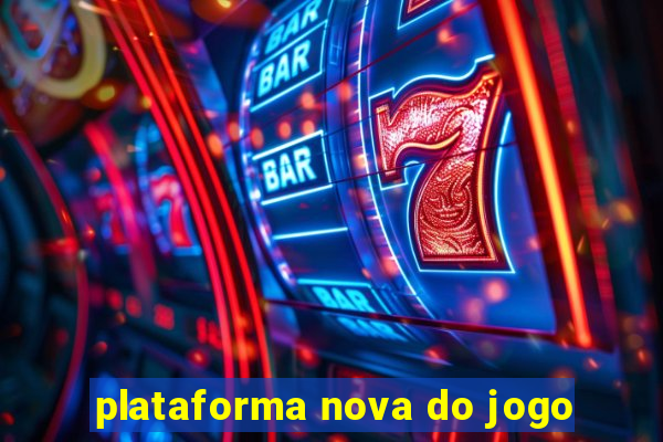 plataforma nova do jogo