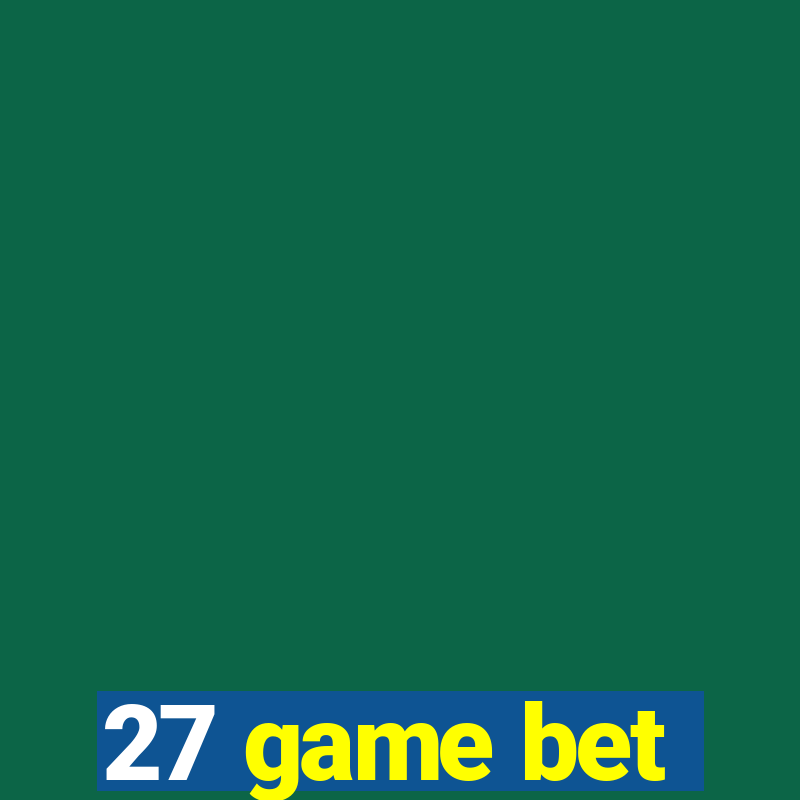 27 game bet