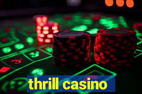 thrill casino