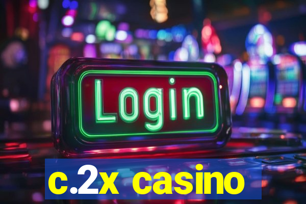 c.2x casino