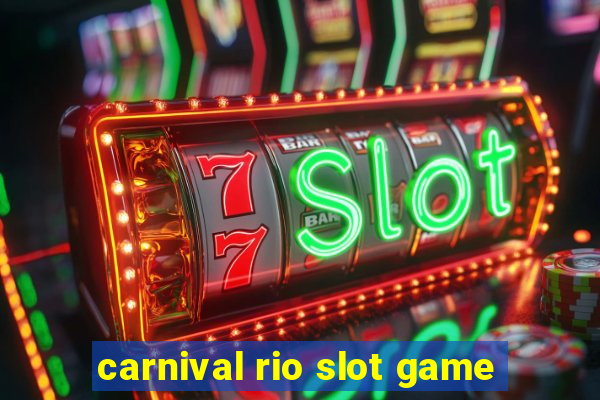 carnival rio slot game