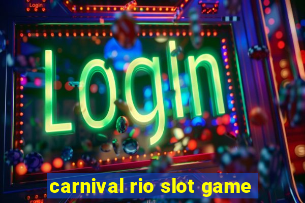 carnival rio slot game