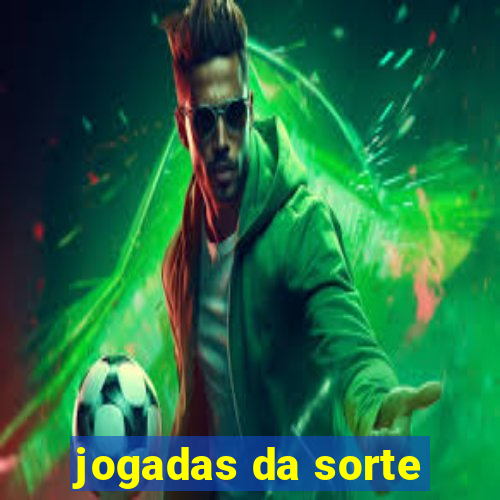 jogadas da sorte