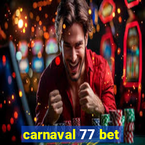 carnaval 77 bet