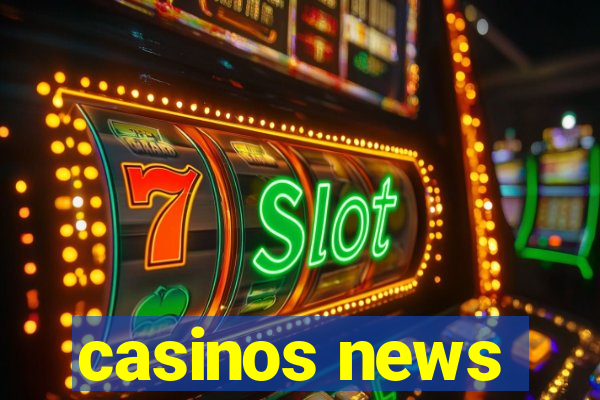 casinos news