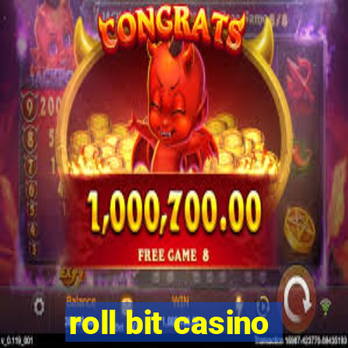 roll bit casino