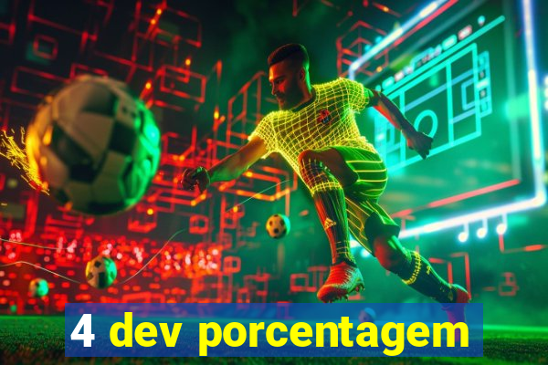 4 dev porcentagem