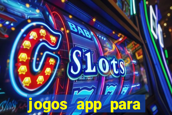 jogos app para ganhar dinheiro