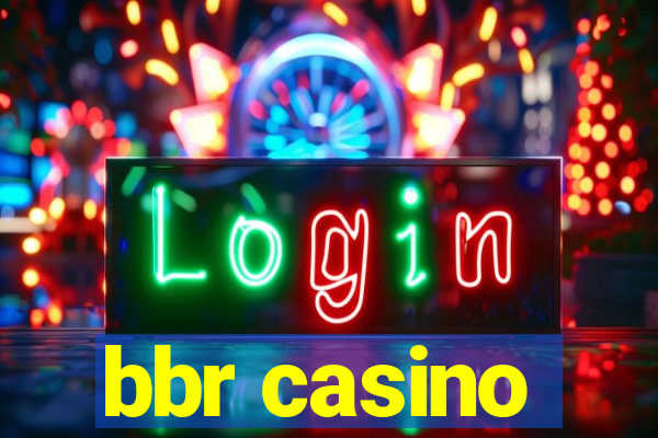 bbr casino