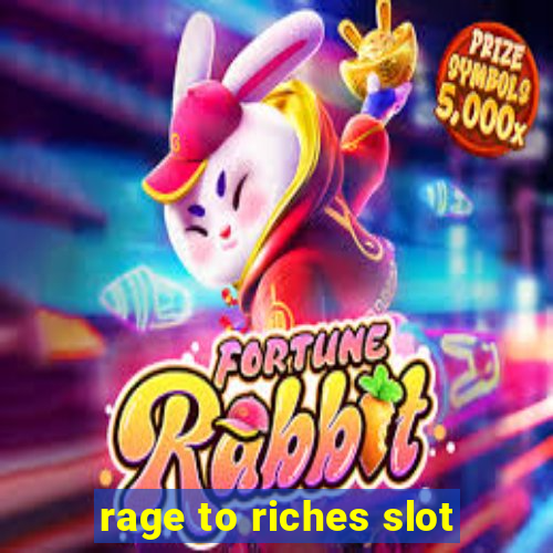 rage to riches slot