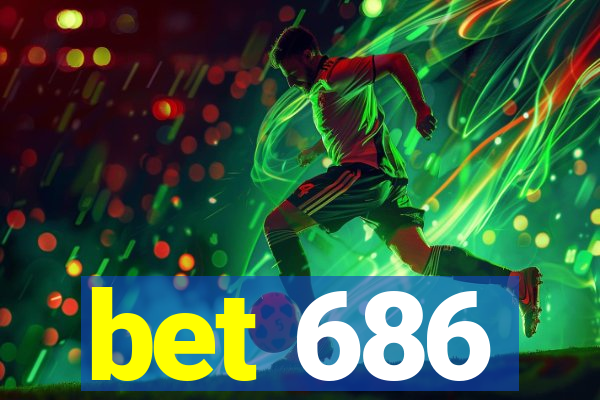 bet 686