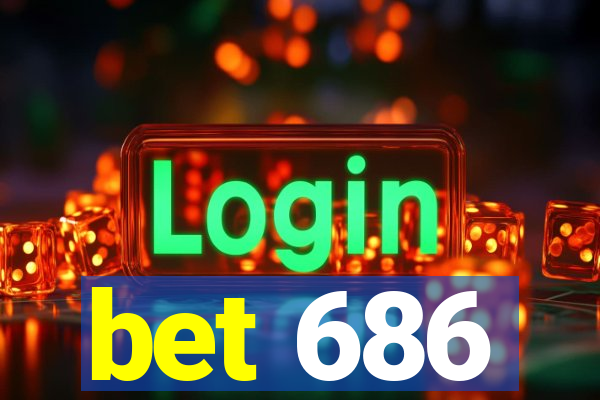 bet 686