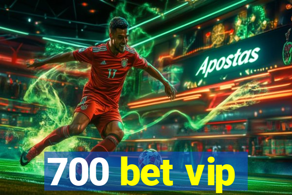 700 bet vip