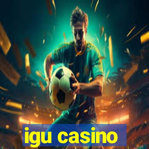 igu casino