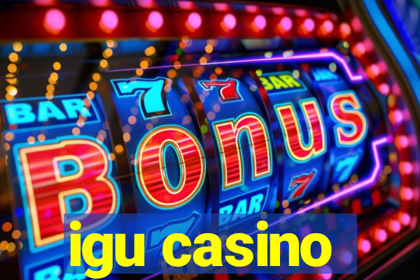 igu casino