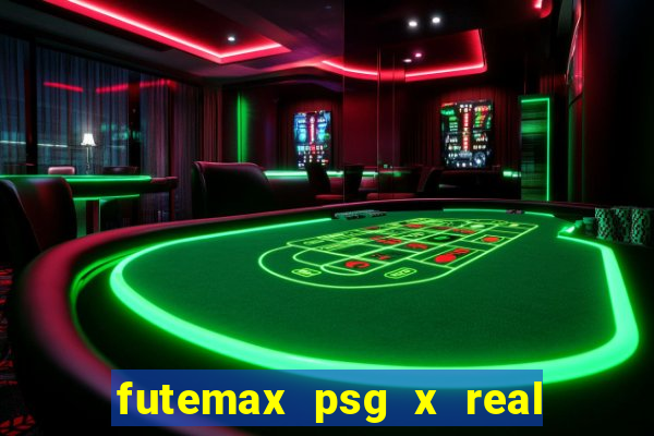 futemax psg x real madrid ao vivo