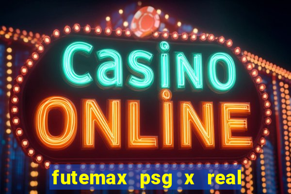 futemax psg x real madrid ao vivo