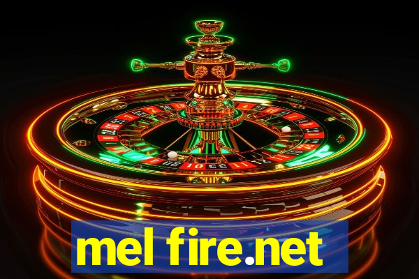 mel fire.net