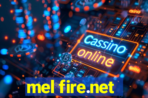 mel fire.net