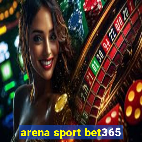 arena sport bet365