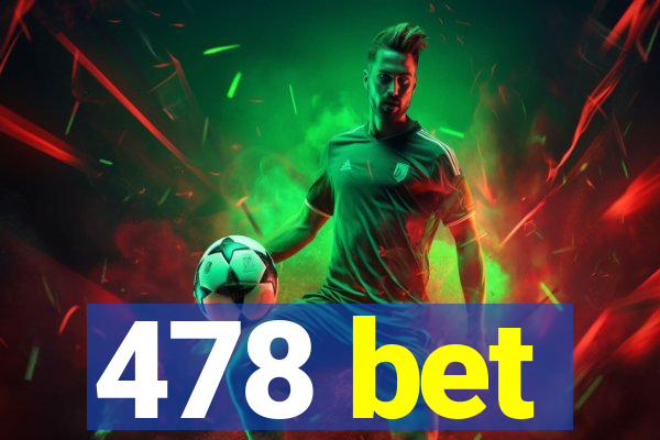 478 bet