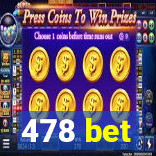 478 bet