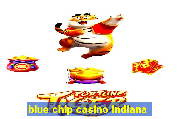 blue chip casino indiana