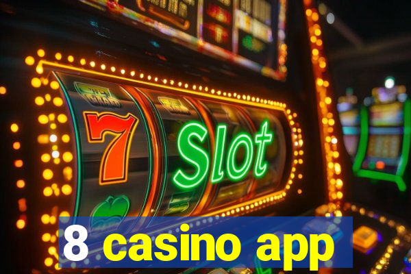 8 casino app