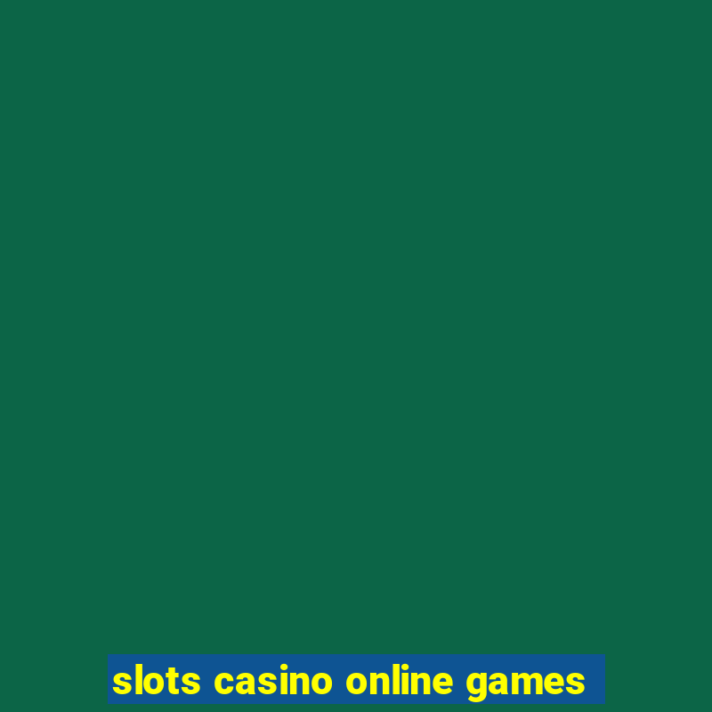 slots casino online games