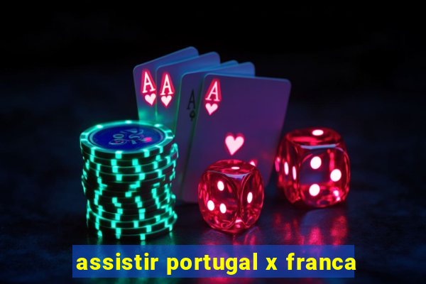 assistir portugal x franca