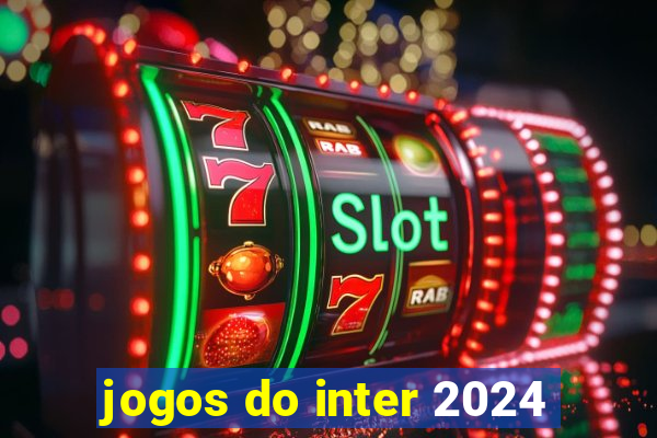 jogos do inter 2024