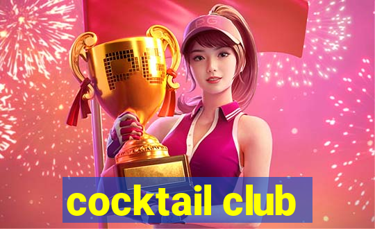 cocktail club