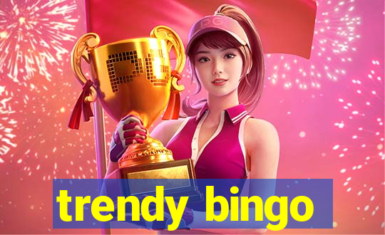 trendy bingo