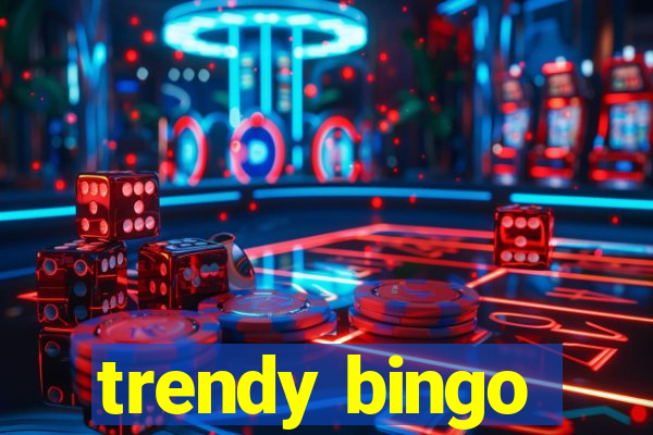 trendy bingo